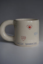 Load image into Gallery viewer, HELLO BEAUTIFUL MUGS
