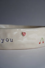 Load image into Gallery viewer, “I LOVE YOU” BOWL
