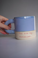 Load image into Gallery viewer, YOU ARE MY SUNSHINE MUG

